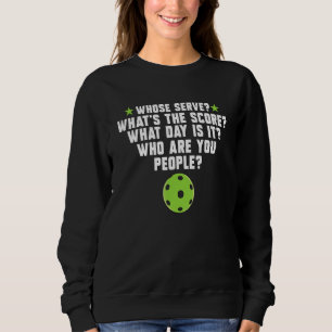 Pickleball  Men Women Cool Pickleball Questions Sweatshirt