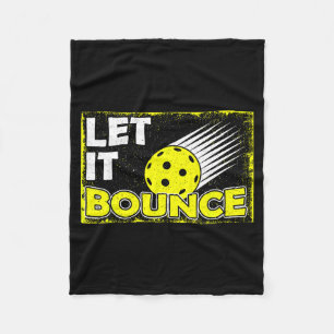 Pickleball paddle pickle ball player let it bounce fleece blanket
