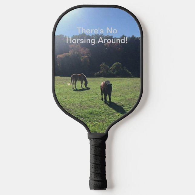 Pickleball Paddle "There's No Horsing Around!" (Front)