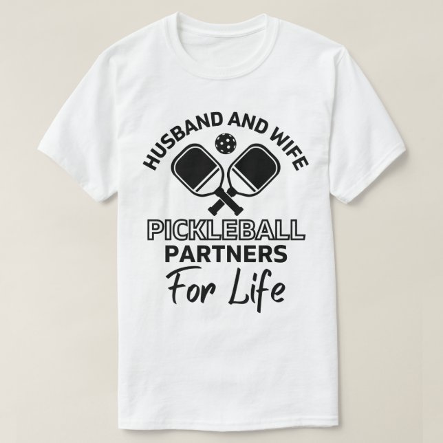 Pickleball Partners for Life funny for Husband and T-Shirt (Design Front)