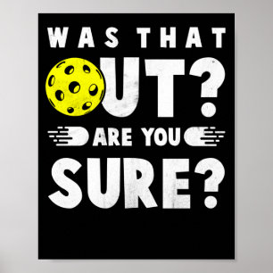 Pickleball Phrase Saying Was that Out Poster
