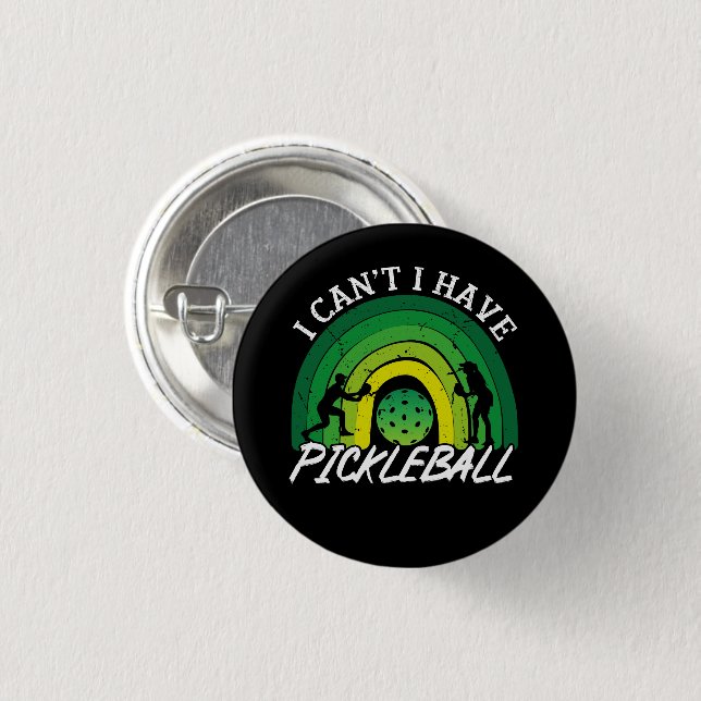 Pickleball Player I Cant I Have Pickleball Rainbow 3 Cm Round Badge (Front & Back)