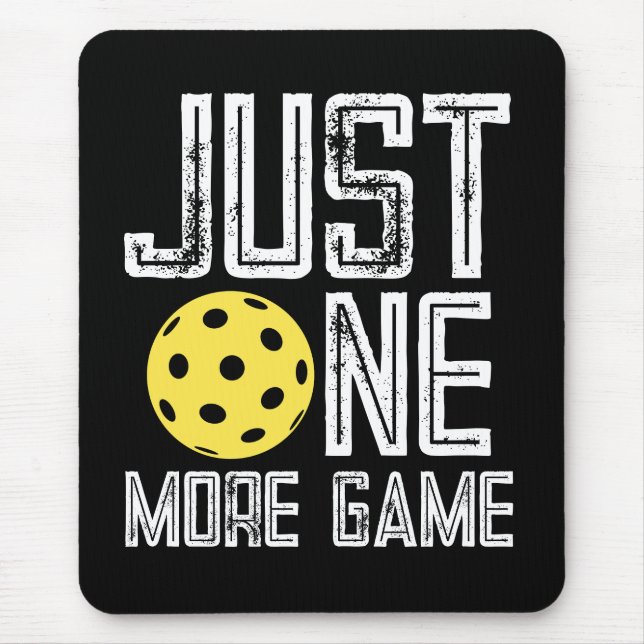 Pickleball Player "Just One More Game" Mouse Mat (Front)
