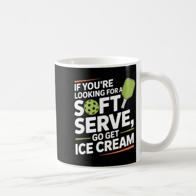 Pickleball Player Looking for A Soft Serve Go Get Coffee Mug (Right)