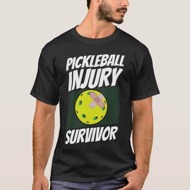 Pickleball Player Pickleball Injury Survivor T-Shirt (Front)