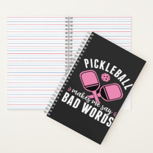 Pickleball Player Pickleball Makes Me Say Bad Notebook