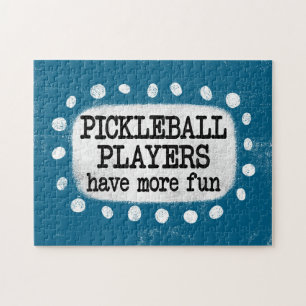 Pickleball Players Have More Fun Jigsaw Puzzle
