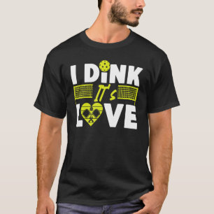 Pickleball Pun Valentines Day I Dink It's Love T-Shirt