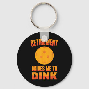 Pickleball - Retirement Drives Me To Dink - Badmin Key Ring