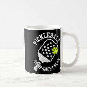 Pickleball retirement plan coffee mug