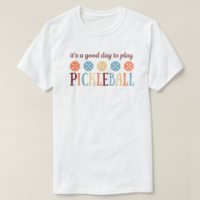 Pickleball Saying Funny Quote T-Shirt (Design Front)