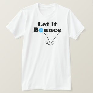 Pickleball Serve Let It Bounce Blue Personalised T-Shirt