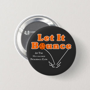 Pickleball Serve Let It Bounce Orange Personalised 6 Cm Round Badge