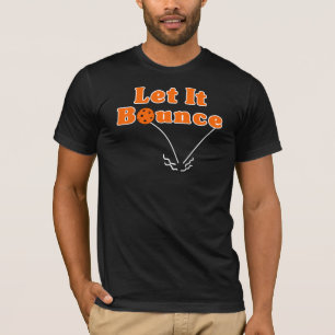 Pickleball Serve Let It Bounce Orange Pickleball T-Shirt