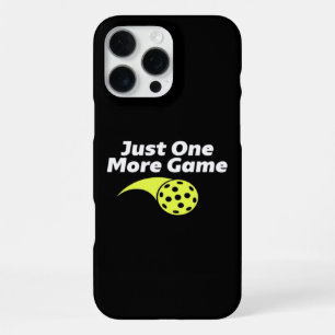 Pickleball Shirt For Men Or Women - Just One More  iPhone 16 Pro Max Case