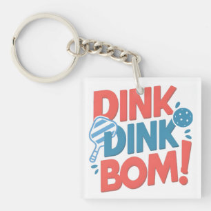 Pickleball slogan Dink Dink Boom Funny Pickleball Key Ring