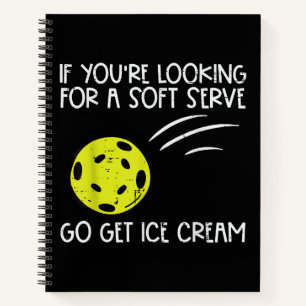 Pickleball Soft Serve Get Ice Cream Pickle Ball Me Notebook