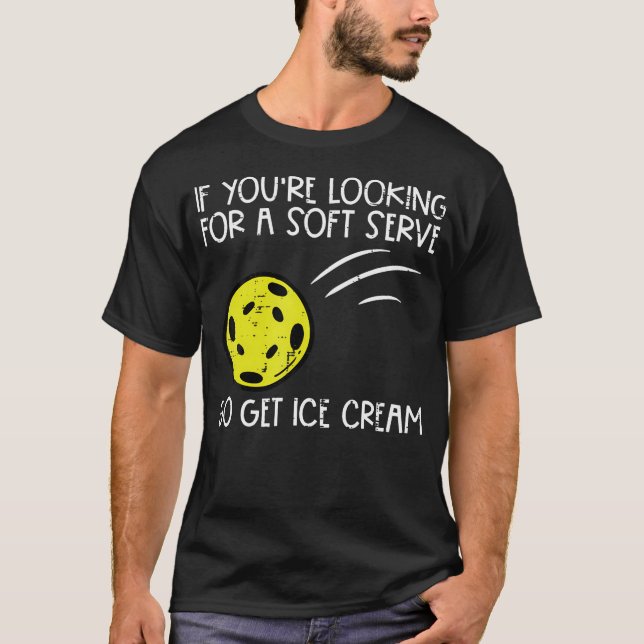 Pickleball Soft Serve Get Ice Cream Pickle Ball Me T-Shirt (Front)