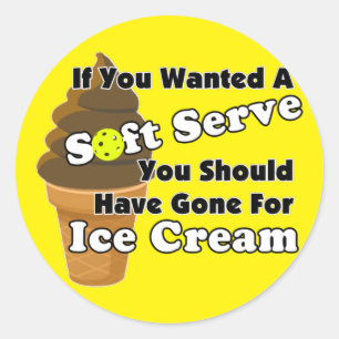 Pickleball Soft Serve, Go for Ice Cream Instead Classic Round Sticker