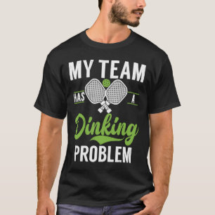 Pickleball Sport Saying Drinking Problem Men's Pic T-Shirt