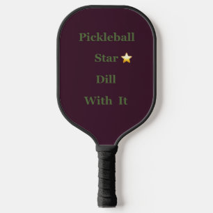 Pickleball Star ⭐️ Dill With It Paddle