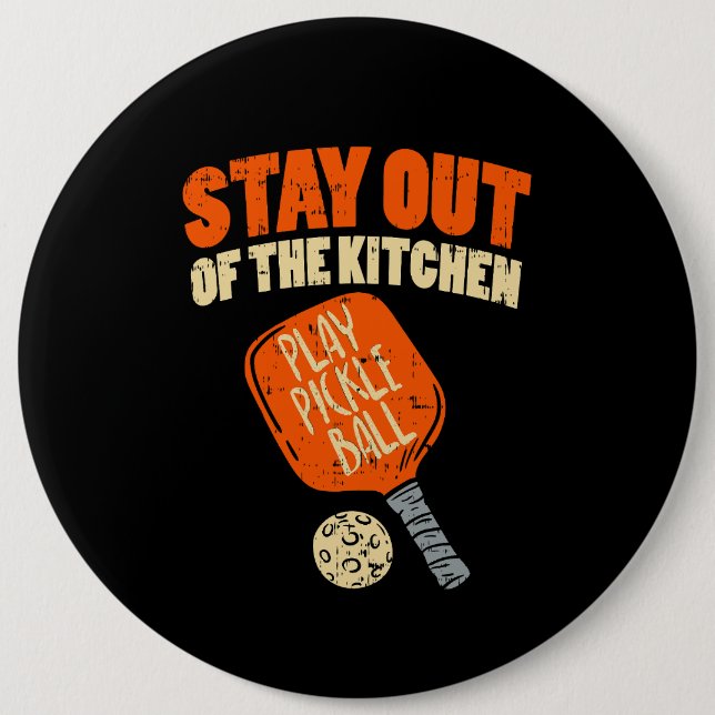 Pickleball - Stay Out Of The Kitchen  6 Cm Round Badge (Front)