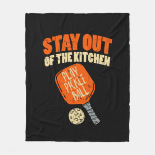 Pickleball - Stay Out Of The Kitchen Fleece Blanket
