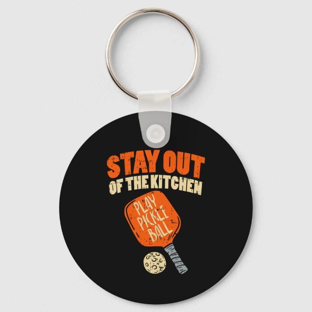 Pickleball - Stay Out Of The Kitchen  Key Ring (Front)