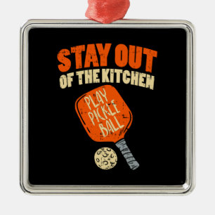 Pickleball - Stay Out Of The Kitchen Metal Tree Decoration
