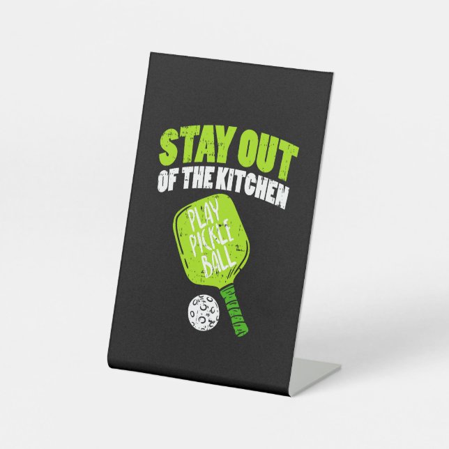 Pickleball - Stay Out Of The Kitchen  Pedestal Sign (Front)