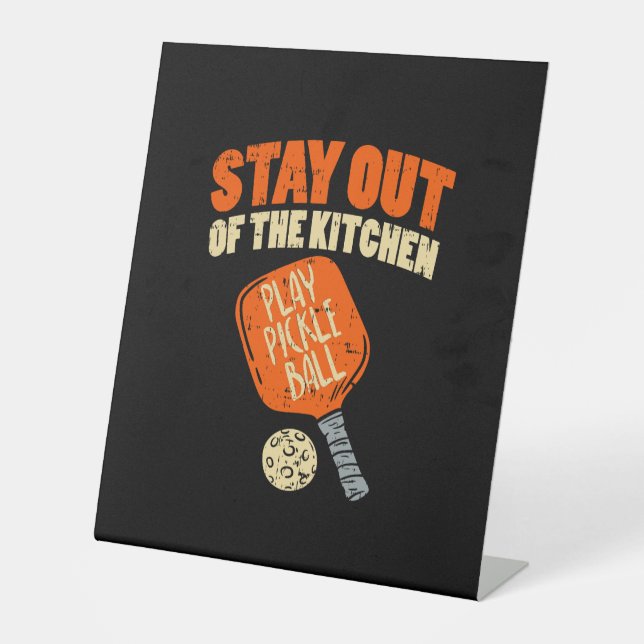 Pickleball - Stay Out Of The Kitchen  Pedestal Sign (Front)