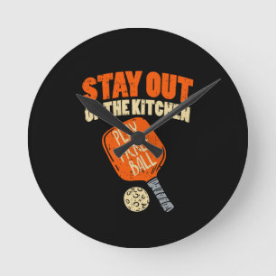 Pickleball - Stay Out Of The Kitchen  Round Clock