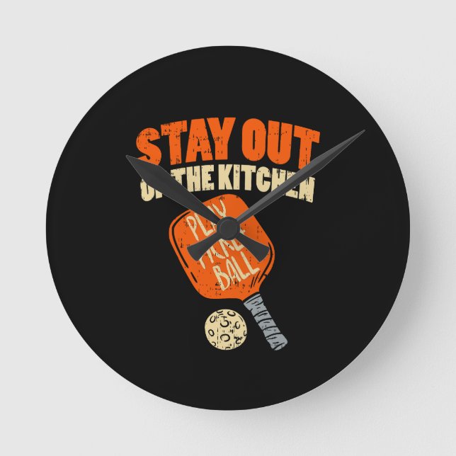 Pickleball - Stay Out Of The Kitchen  Round Clock (Front)