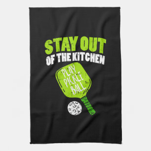 Pickleball - Stay Out Of The Kitchen Tea Towel