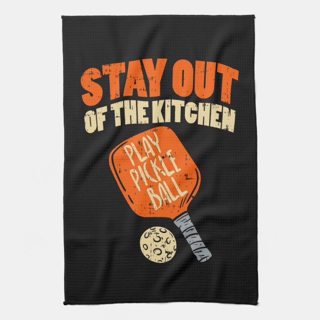 Pickleball - Stay Out Of The Kitchen Tea Towel (Vertical)
