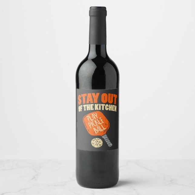 Pickleball - Stay Out Of The Kitchen Wine Label (Front)