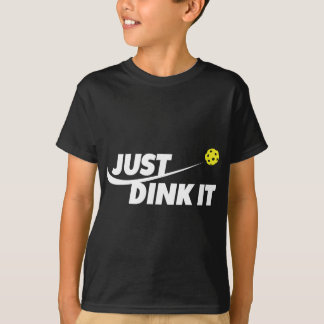 Pickleball T Pickleball  Just Dink It T-Shirt