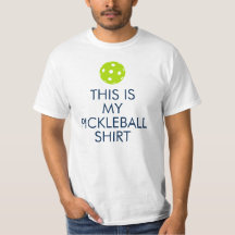 Pickleball T-shirt: "This is my Pickleball Shirt"