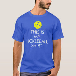 Pickleball T-shirt: "This is my Pickleball Shirt" T-Shirt