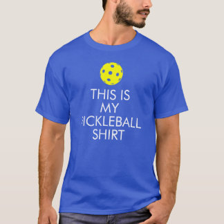 Pickleball T-shirt: "This is my Pickleball Shirt" T-Shirt