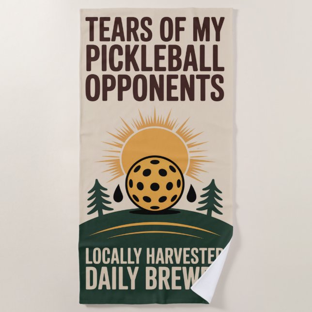Pickleball Tears Opponents Daily Brewed Beach Towel (Front)