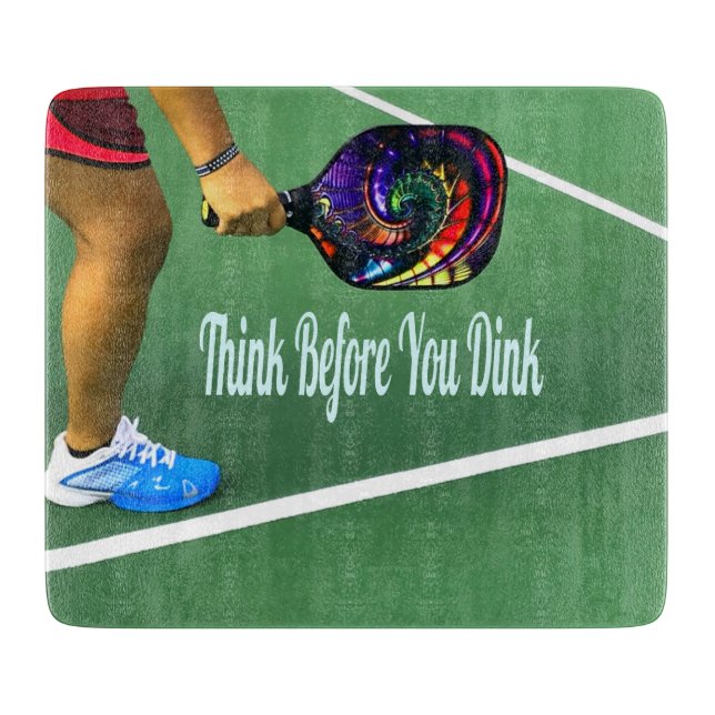 Pickleball Think Before You Dink Cutting Board (Front)