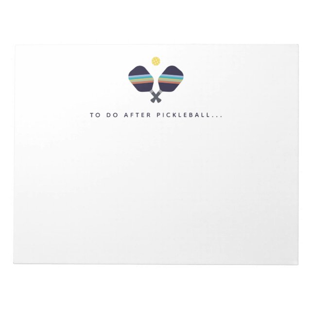 Pickleball To Do After Pickleball Player Notepad (Front)
