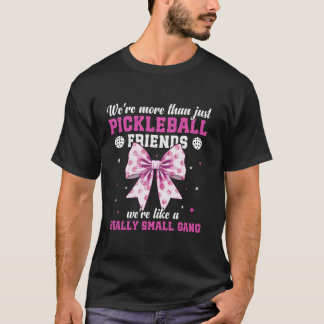 Pickleball We re more than just Friends Coquette B T-Shirt