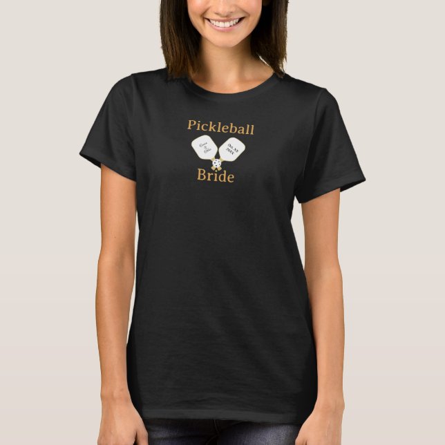 Pickleball Wedding Bride Gold & White on Black T-Shirt (Front)