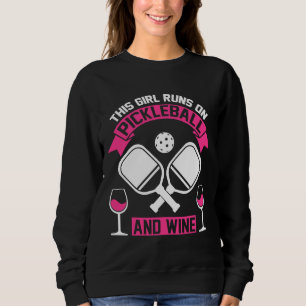 Pickleball Wine Girl Drink Drinking Sweatshirt