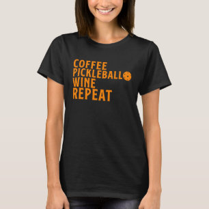 Pickleball Women Coffee Pickleball Wine Repeat T-Shirt