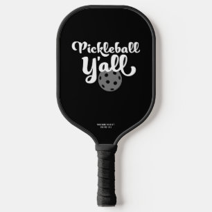 Pickleball Y'all Funny Black and White Unique Paddle