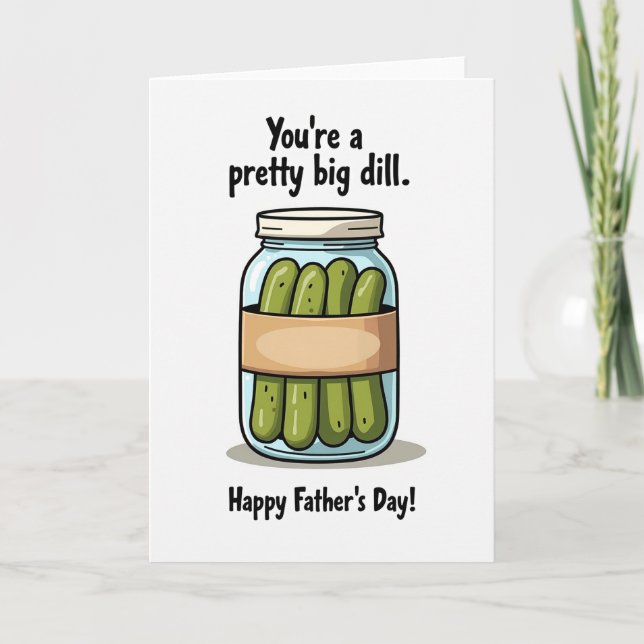 Pickled Pretty Big Dill Father Card (Front)