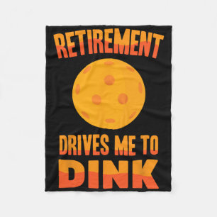 Picklell - Retirement Drives Me To Dink - Dminton Fleece Blanket
